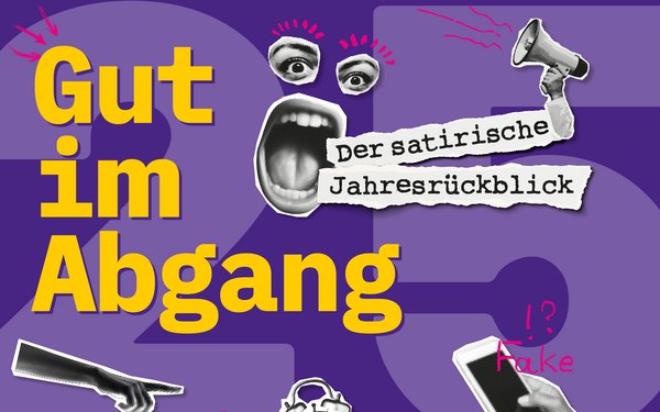 Gut im Abgang - Kabarett-Jahresrückblick 2025/26